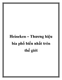 Heineken – Thương hiệu bia phổ biến nhất trên thế giới