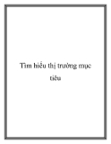 Tìm hiểu thị trường mục tiêu