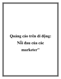 Quảng cáo trên di động: Nỗi đau của các marketer