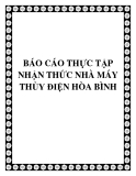 Đề tài: BÁO CÁO THỰC TẬP NHẬN THỨC NHÀ MÁY THỦY ĐIỆN HÒA BÌNH