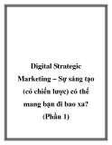 Digital Strategic Marketing – Sự sáng tạo (có chiến lược) có thể mang bạn đi bao xa ? (phần 1)