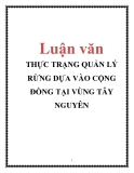 Luận văn: THỰC TRẠNG QUẢN LÝ RỪNG DỰA VÀO CỘNG ĐỒNG TẠI VÙNG TÂY NGUYÊN