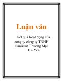 Luận văn: Kết quả hoạt động của công ty công ty TNHH SảnXuất Thương Mại Hà Yến