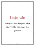 Luận văn: Nâng cao hoạt động của Viện Kinh Tế Thế Giới trong thời gian tới