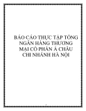 BÁO CÁO THỰC TẬP TỔNG NGÂN HÀNG THƯƠNG MẠI CỔ PHẦN Á CHÂU CHI NHÁNH HÀ NỘI