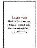 Luận văn: Đánh giá thực trạng hoạt động gia công xuất khẩu hàng may mặc tại công ty may Chiến Thắng