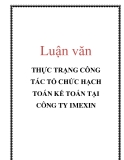 Luận văn: THỰC TRẠNG CÔNG TÁC TỔ CHỨC HẠCH TOÁN KẾ TOÁN TẠI CÔNG TY IMEXIN