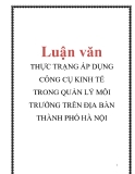 Luận văn: Thực trạng áp dụng công cụ kinh tế trong quản lý môi trường trên địa bàn tp Hà Nội