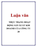 Luận văn: THỰC TRẠNG HOẠT ĐỘNG SẢN XUẤT KIH DOANH CỦA CÔNG TY 20