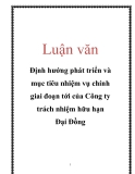 Luận văn: Định hướng phát triển và mục tiêu nhiệm vụ chính giai đoạn tới của Công ty trách nhiệm hữu hạn Đại Đồng