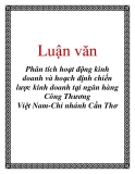 Luận văn: Phân tích hoạt động kinh doanh và hoạch định chiến lược kinh doanh tại ngân hàng Công Thương Việt Nam-Chi nhánh Cần Thơ