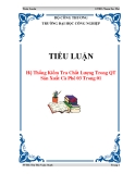  TIỂU LUẬN: Hệ Thống Kiểm Tra Chất Lượng Trong QT Sản Xuất Cà Phê 03 Trong 01