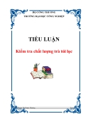 TIỂU LUẬN: Kiểm tra chất lượng trà túi lọc