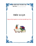 TIỂU LUẬN: Công tác tiếp công dân và xử lý đơn thư khiếu nại, tố cáo