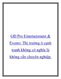 GĐ Pro Entertainment & Events: Thị trường ít cạnh tranh không có nghĩa là không cần chuyên nghiệp 