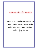 Luận văn " GIẢI PHÁP NHẰM PHÁT TRIỂN TTTT VIỆT NAM TRONG ĐIỀU KIỆN HỘI NHẬP THỊ TRƯỜNG TIỀN TỆ QUỐC TẾ "