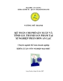 Luận văn "  KẾ TOÁN CHI PHÍ SẢN XUẤT VÀ TÍNH GIÁ THÀNH SẢN PHẨM TẠI XÍ NGHIỆP PHÂN BÓN AN LẠC "