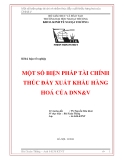 Luận văn " MỘT SỐ BIỆN PHÁP TÀI CHÍNH THÚC ĐẨY XUẤT KHẨU HÀNG HOÁ CỦA DNN&V "