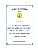 Luận văn: Lập kế hoạch marketing cho sản phẩm cá tra cá basa của công ty cổ phần xuất nhập khẩu thủy sản An Giang