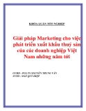 Luận văn " Giải pháp Marketing cho việc phát triển xuất khẩu thuỷ sản của các doanh nghiệp Việt Nam những năm tới "