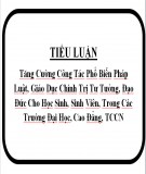 Tiểu luận quản lý nhà nước ngạch chuyên viên: Tăng cường công tác phổ biến pháp luật, giáo dục chính trị tư tưởng, đạo đức cho học sinh, sinh viên, trong các trường Đại học, Cao đẳng, TCCN