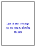 Lịch sử phát triển logo của các công ty nổi tiếng thế giới.Theo thời gian,