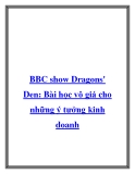 BBC show Dragons' Den: Bài học vô giá cho những ý tưởng kinh doanh.Bạn có ý