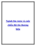 Ngành bia rượu và cuộc chiến đặt tên thương hiệu