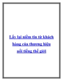 Lấy lại niềm tin từ khách hàng của thương hiệu nổi tiếng thế giới.Hãng