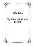 Tiểu luận Sự hình thành nền KTTT