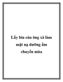 Lấy bia của ông xã làm mặt nạ dưỡng ẩm chuyển mùa