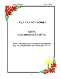 Luận văn tốt nghiệp: Giải pháp nâng cao nghiệp vụ hoạt động huy động vốn tại Ngân Hàng Công Thương Tỉnh Hà Tây