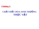 Chương 3:  CHẤT ĐIỀU HÒA SINH TRƯỞNG