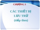 CHƯƠNG 3:  CÁC THIẾT BỊ LƯU TRỮ 