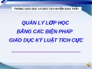 Quản lý lớp học bằng các biện pháp giáo dục kỷ luật tích cực-Bài 2