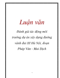 Luận văn: Đánh giá tác động môi trường dự án xây dựng đường vành đai III Hà Nội, đoạn Pháp Vân - Mai Dịch