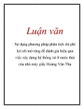 Luận văn: Sử dụng phương pháp phân tích chi phí lợi ích mở rộng để đánh giá hiệu quả việc xây dựng hệ thống xử lí nước thải của nhà máy giấy Hoàng Văn Thụ