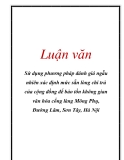 Luận văn: Sử dụng phương pháp đánh giá ngẫu nhiên xác định mức sẵn lòng chi trả của cộng đồng để bảo tồn không gian văn hóa cổng làng Mông Phụ, Đường Lâm, Sơn Tây, Hà Nội