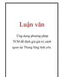 Luận văn: Ứng dụng phương pháp TCM để định giá giá trị cảnh quan tại Thung lũng tình yêu.