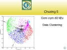 Khai phá dữ liệu - Chương 5: Gom cụm dữ liệu