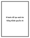 8 bước để tạo mái tóc bồng bềnh quyến rũ