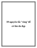 10 nguyên tắc 'vàng' để có làn da đẹp