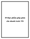 10 thực phẩm giúp giảm cân nhanh trước Tết