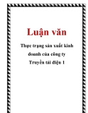 Luận văn: Thực trạng sản xuất kinh doanh của công ty Truyền tải điện 1