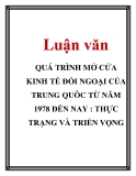 Luận văn: QUÁ TRÌNH MỞ CỬA KINH TẾ ĐỐI NGOẠI CỦA TRUNG QUÔC TỪ NĂM 1978 ĐẾN NAY : THỰC TRẠNG VÀ TRIỂN VỌNG