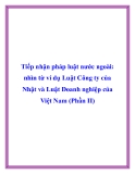 Tiếp nhận pháp luật nước ngoài: nhìn từ ví dụ Luật Công ty của Nhật Bản và Luật Doanh nghiệp của Việt Nam (Phần II)