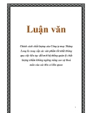 Luận văn: Chính sách chất lượng của Công ty may Thăng Long là cung cấp các sản phẩm tốt nhất thông qua việc liên tục đổi mới hệ thống quản lý chất lượng nhằm không ngừng nâng cao sự thoả mãn của các bên có liên quan