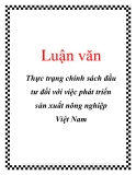 Luận văn: Thực trạng chính sách đầu tư đối với việc phát triển sản xuất nông nghiệp Việt Nam