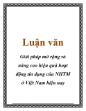 Luận văn tốt nghiệp: Giải pháp mở rộng và nâng cao hiệu quả hoạt động tín dụng của NHTM ở Việt Nam hiện nay