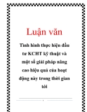 Luận văn: Tình hình thực hiện đầu tư KCHT kỹ thuật và một số giải pháp nâng cao hiệu quả của hoạt động này trong thời gian tới